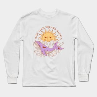 Make Your Dreams Happen Long Sleeve T-Shirt